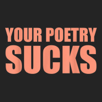 Your Poetry Sucks  Dark Humor Nihilist Real T Shirt 3/4 Sleeve Shirt | Artistshot