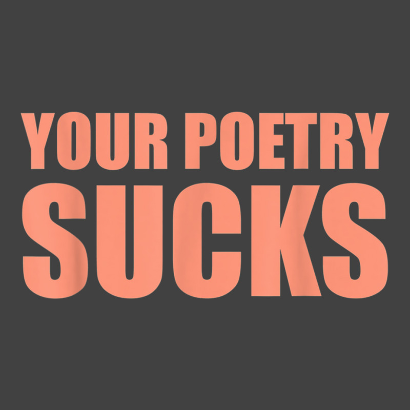 Your Poetry Sucks  Dark Humor Nihilist Real T Shirt Vintage T-Shirt by cm-arts | Artistshot