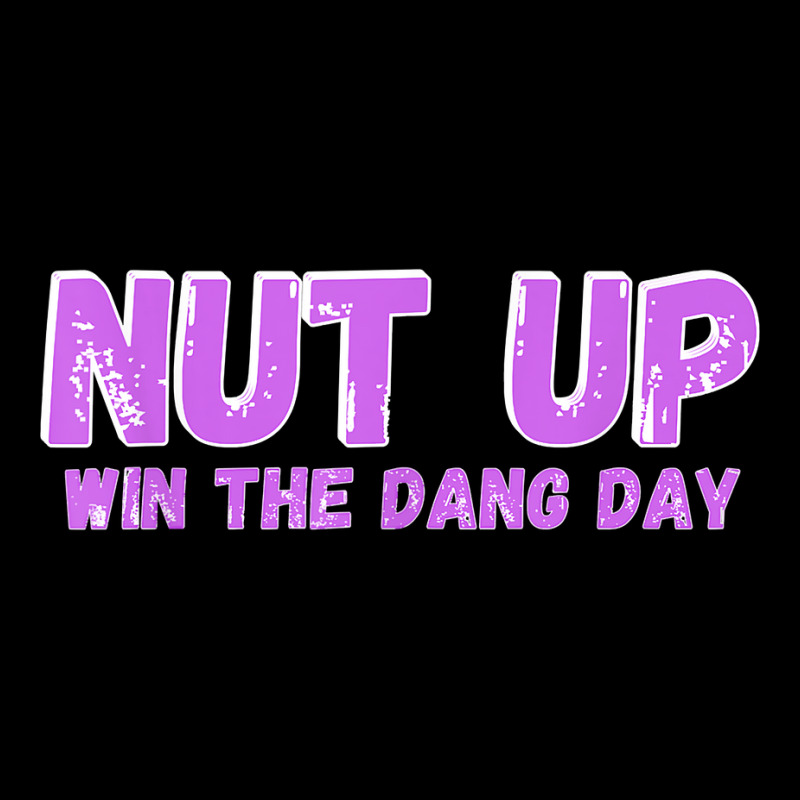 Nut Up And Win The Dang Day T Shirt Fleece Short | Artistshot