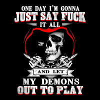 One Day I'm Just Say Fck It All & Let My Demons Out To Play Tank Top Cropped Hoodie | Artistshot