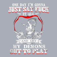 One Day I'm Just Say Fck It All & Let My Demons Out To Play Tank Top Tank Dress | Artistshot