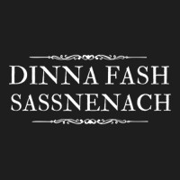 Dinna Fash Sassenach Scottish Shirt Hoodie Sweatshirt Mask Classic T-shirt | Artistshot