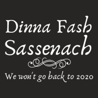 Dinna Fash Sassenach We Won't Go Back 2020 Funny Ladies Fitted T-shirt | Artistshot