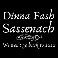 Dinna Fash Sassenach We Won't Go Back 2020 Funny Women's V-neck T-shirt | Artistshot