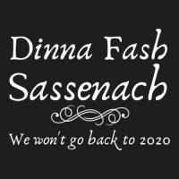 Dinna Fash Sassenach We Won't Go Back 2020 Funny Classic T-shirt | Artistshot