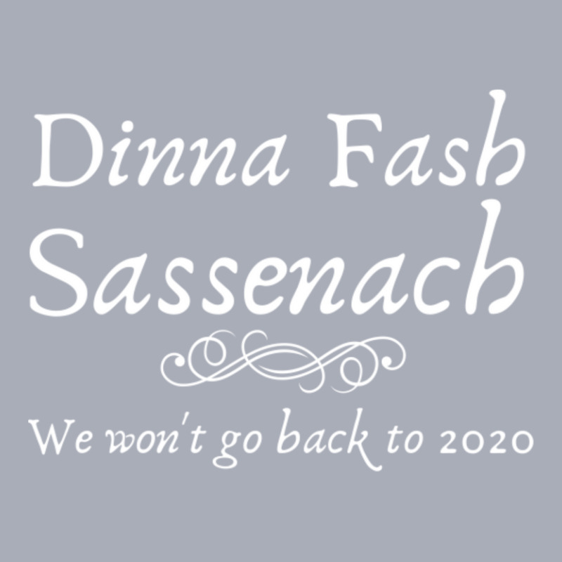 Dinna Fash Sassenach We Won't Go Back 2020 Funny Tank Dress by Kosdapen517 | Artistshot