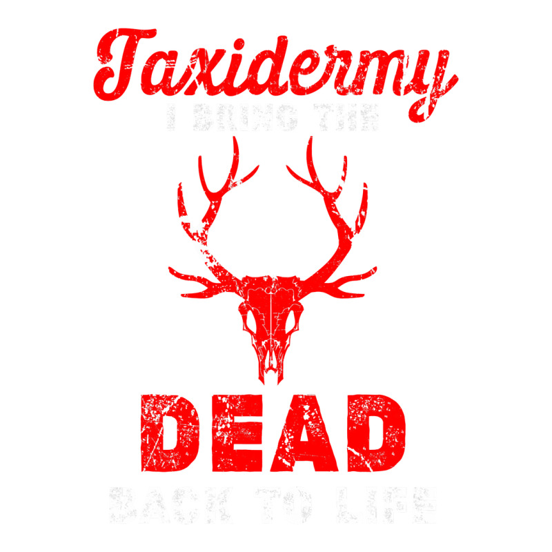 Taxidermist I Bring Dead Back To Life Funny Taxidermy Baby Tee by Haley1989 | Artistshot