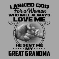 I Asked God For A Woman Who Will Always Love Me He Sent Me T Shirt Toddler Sweatshirt | Artistshot