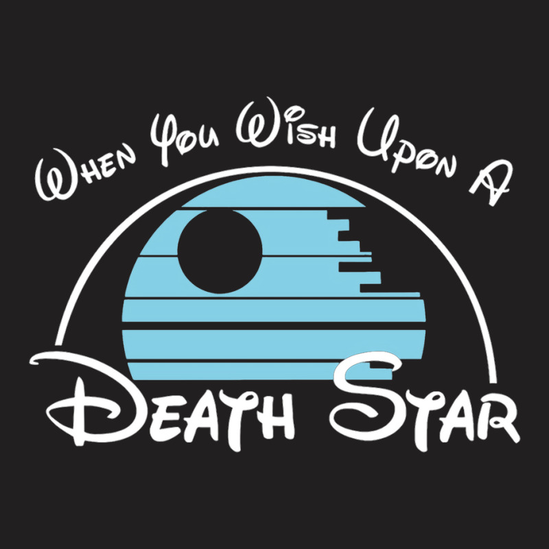 When You Wish Upon A Death Star [tb] T-shirt | Artistshot