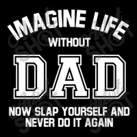 Imagine Life Without Dad V-neck Tee | Artistshot