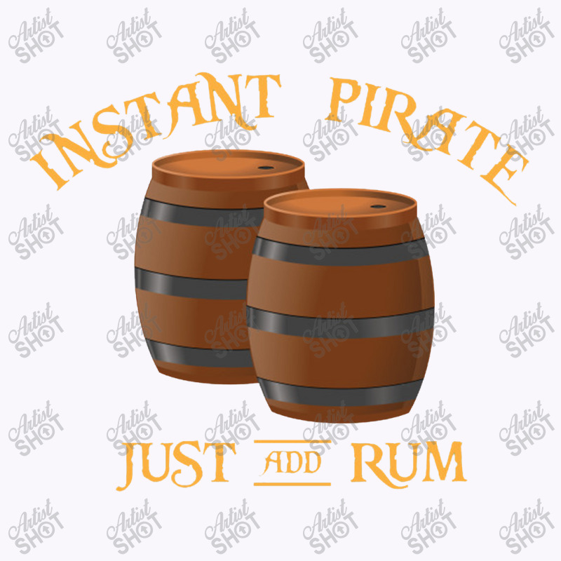 Instant Pirate Just Add Rum Tank Top by hatetheme | Artistshot