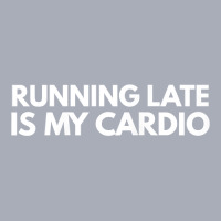 Running Late Is My Cardio Novelty Gift Tank Dress | Artistshot