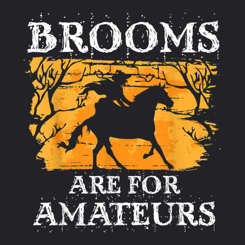 Brooms Are For Amateurs   Halloween Horse Witch Equestrian Youth Tee by Fashonus | Artistshot