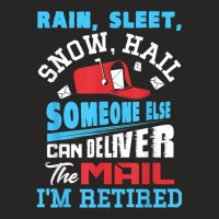 Rain Sleet Snow Hail Someone Else Can Deliver The Mail T Shirt Ladies Fitted T-shirt | Artistshot