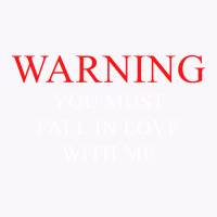 Warning You Must Fall In Love With Me Tank Top | Artistshot