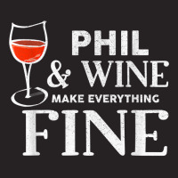 Phil And Wine Make Everything Fine T Shirt Name Phils T Shirt Vintage Cap | Artistshot