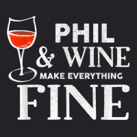 Phil And Wine Make Everything Fine T Shirt Name Phils T Shirt Youth Tee | Artistshot