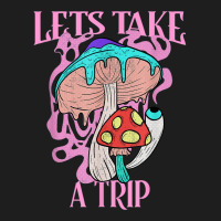 Let’s Take A Trip Mushroom Shirt Psychedelic Have Nice Trip T Shirt Classic T-shirt | Artistshot