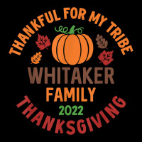 Whitaker Family Thanksgiving 2022   Thankful For My Tribe Zipper Hoodie | Artistshot