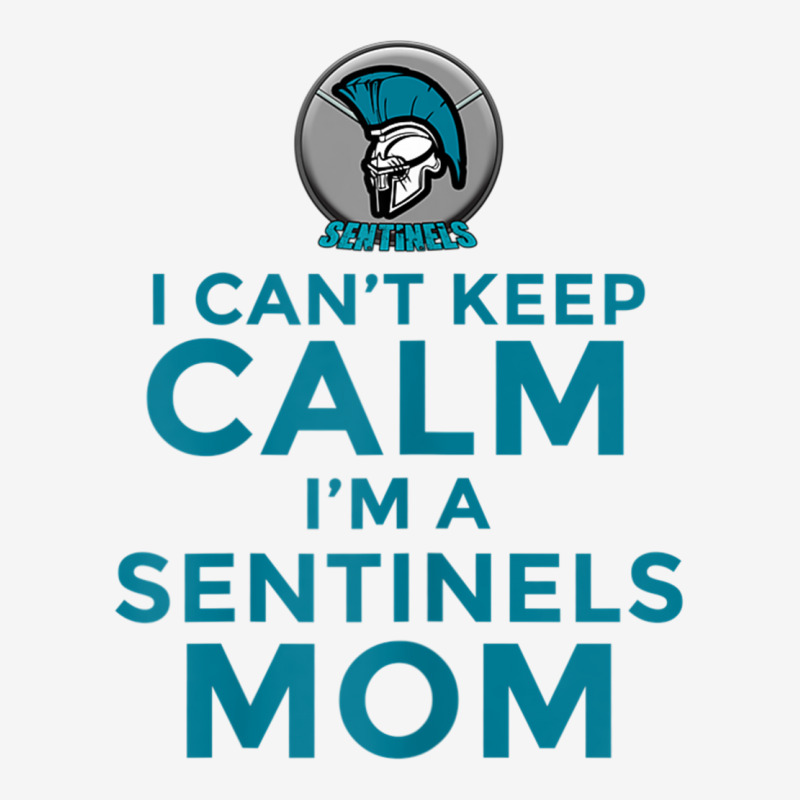 Womens I Can't Keep Calm, I'm A Sentinels Mom Adjustable Cap | Artistshot