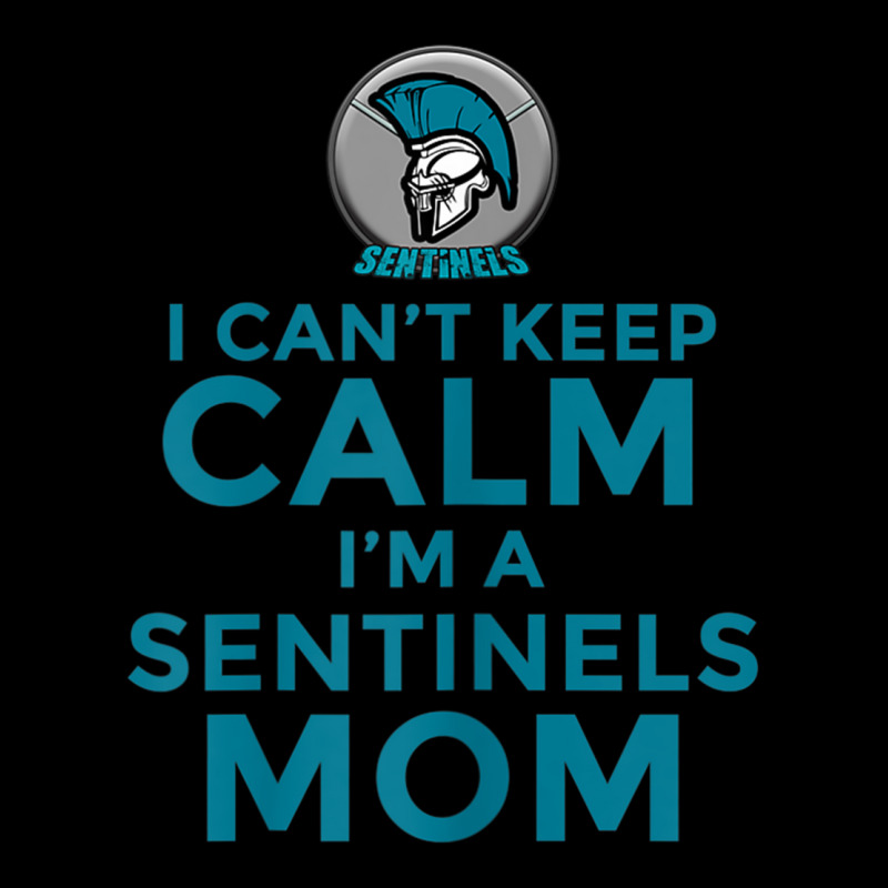 Womens I Can't Keep Calm, I'm A Sentinels Mom Long Sleeve Shirts | Artistshot