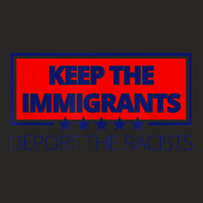 Keep The Immigrants Deport The Racists Shirt Anti Racism T Shirt Ladies Fitted T-Shirt by cm-arts | Artistshot