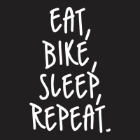 Eat Sleep Bike Repeat T-shirt | Artistshot