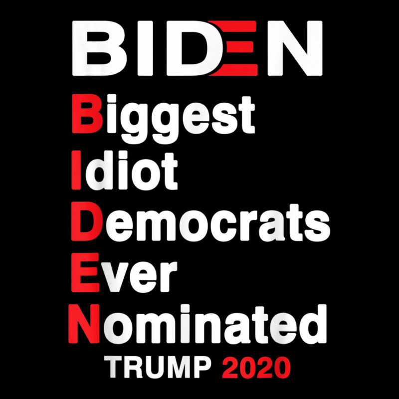 Biden Biggest Idiot Democrats Ever Nominated Trump 2020 T Shirt Adjustable Cap by cm-arts | Artistshot