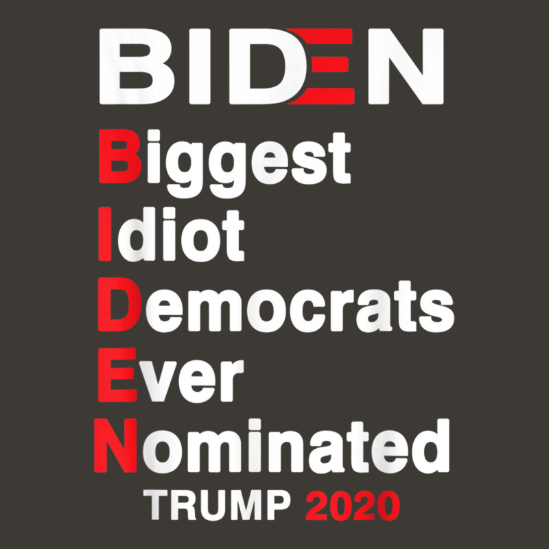 Biden Biggest Idiot Democrats Ever Nominated Trump 2020 T Shirt Bucket Hat by cm-arts | Artistshot