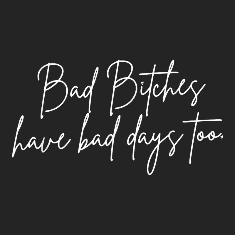 Bad Bitches Have Bad Days Too, Funny Wavy Sassy T Shirt 3/4 Sleeve Shirt | Artistshot