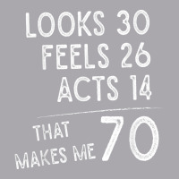 Funny 70th Birthday, 70 Years Old Looks 30, Feels 26 Acts 14 T Shirt Youth 3/4 Sleeve | Artistshot