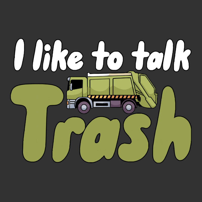 Garbage Truck T  Shirt I Like To Talk Trash 618618 Baby Bodysuit by lugeexaminer | Artistshot