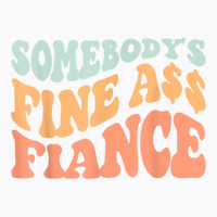 Somebody's Fine Ass Fiance Retro Wavy Groovy Vintage T Shirt T-shirt | Artistshot