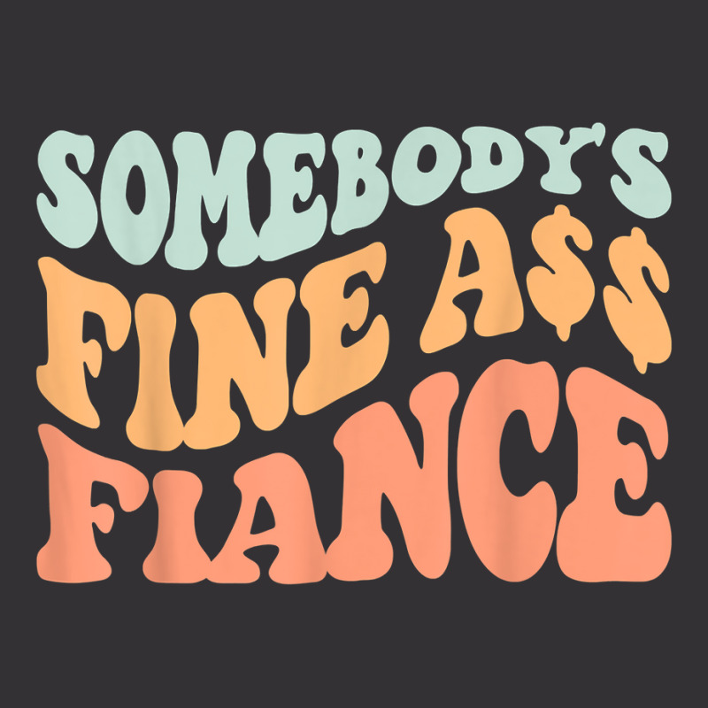 Somebody's Fine Ass Fiance Retro Wavy Groovy Vintage T Shirt Vintage Hoodie And Short Set | Artistshot