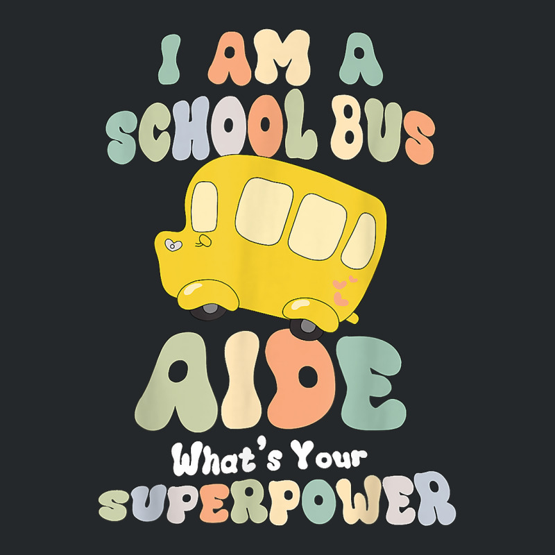 I Am A School Bus Aide Crewneck Sweatshirt by ShannonFrancis | Artistshot