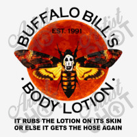 Buffalo Bill’s Body Lotion It Rubs The Lotion On Its Skin Classic T-shirt | Artistshot