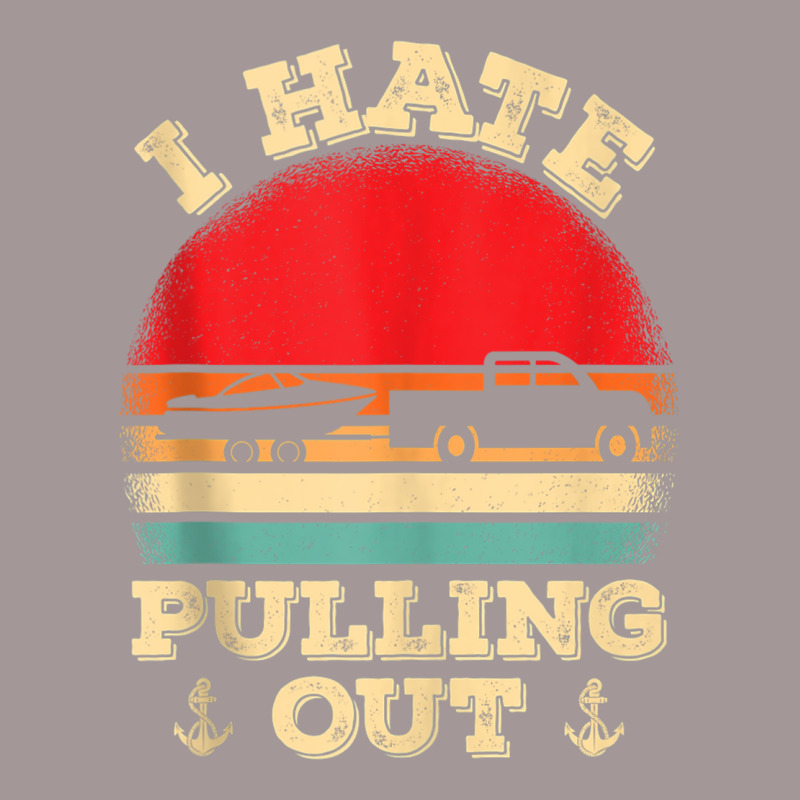 I Hate Pulling Out Retro Boating Boat Captain Tank Top Vintage Short | Artistshot