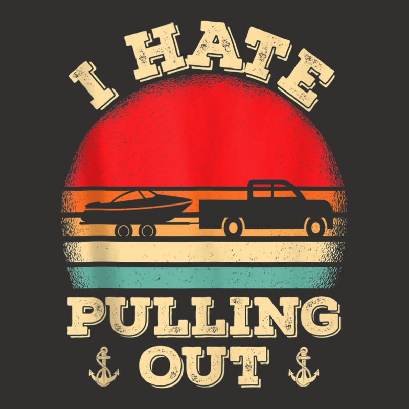 I Hate Pulling Out Retro Boating Boat Captain Tank Top Champion Hoodie | Artistshot