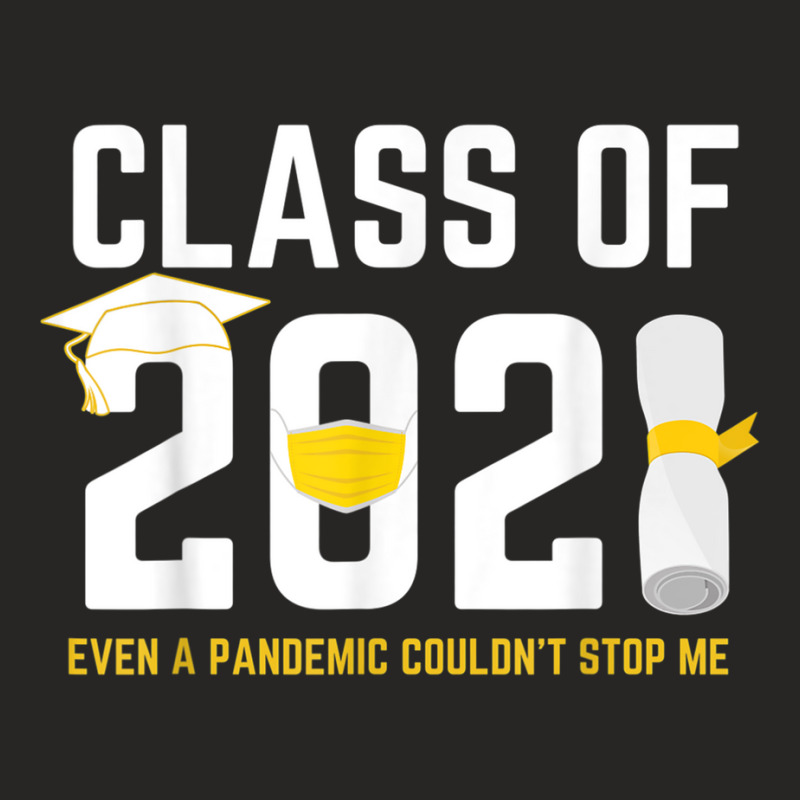 Class Of 2021 Even A Pandemic Couldnt Stop Me Graduation Day T Shirt Ladies Fitted T-shirt | Artistshot