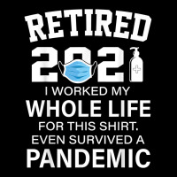 Ox2o Worked My Whole Life, Survived Pandemic Retirement 2021 T Shirt Men's 3/4 Sleeve Pajama Set | Artistshot