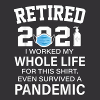 Ox2o Worked My Whole Life, Survived Pandemic Retirement 2021 T Shirt Vintage Hoodie And Short Set | Artistshot