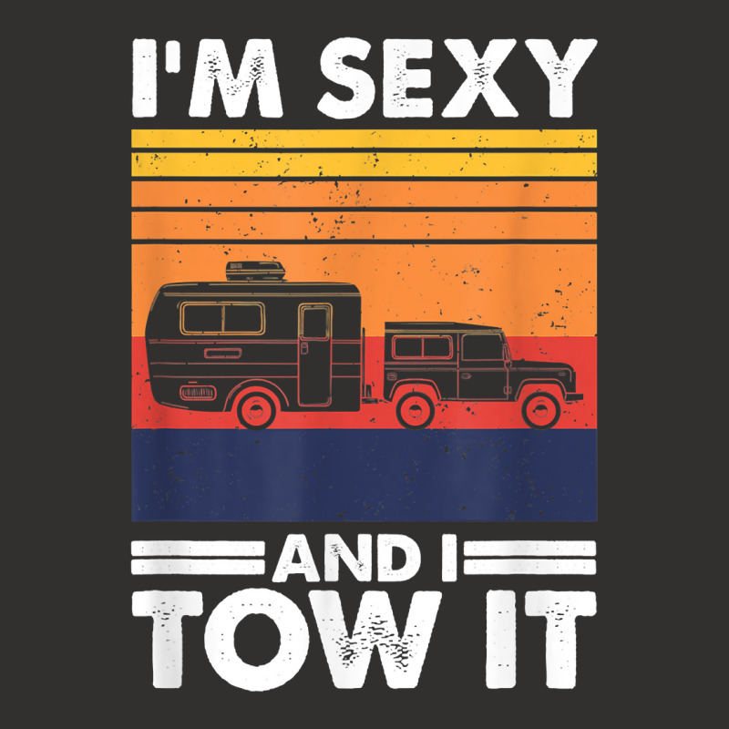 I'm Sexy And I Tow It, Funny Caravan Camping Rv Trailer T Shirt Champion Hoodie by cm-arts | Artistshot