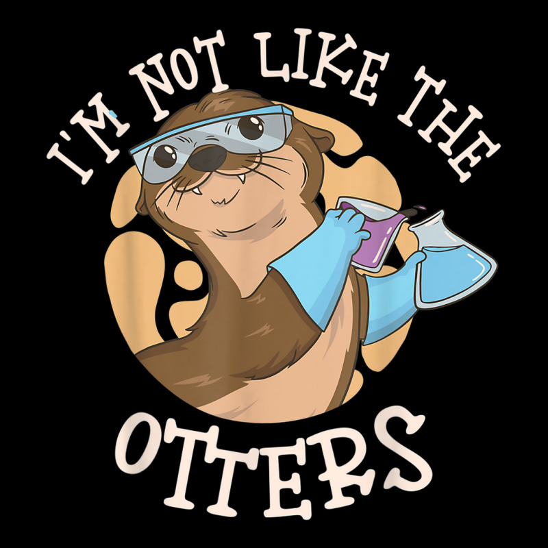 I'm Not Like The Otters Science Teacher Pocket T-shirt | Artistshot