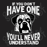 If You Don't Have One You'll Never Understand T-shirt | Artistshot