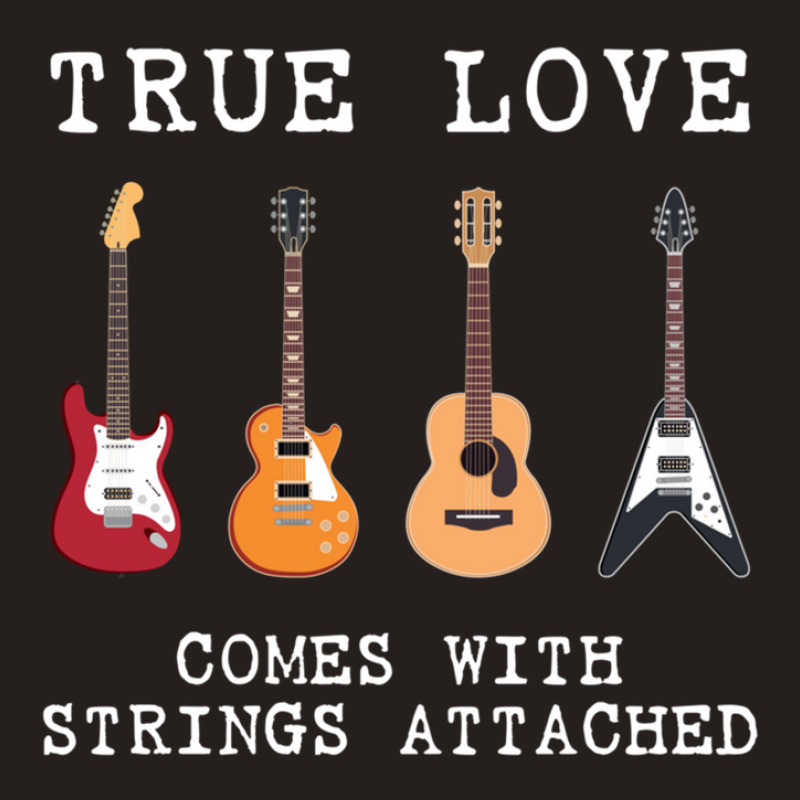 Guitar Player Gift True Love Strings Attached Guitarist Tank Top by cm-arts | Artistshot