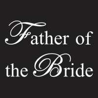 Father Of The Bride T-shirt | Artistshot