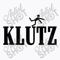 Klutz T-shirt | Artistshot