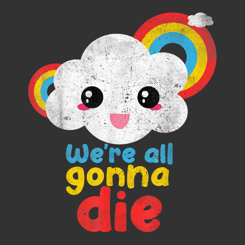 We're All Gonna Die Funny Pandemic Cloud Rainbow Sarcasm T Shirt Baby Bodysuit | Artistshot