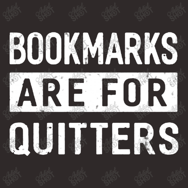 Bookmarks Are For Quitters Racerback Tank by syakirra | Artistshot