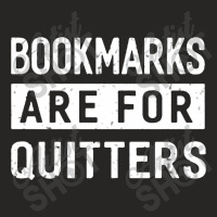 Bookmarks Are For Quitters Ladies Fitted T-shirt | Artistshot